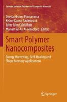 Smart Polymer Nanocomposites : Energy Harvesting, Self-Healing and Shape Memory Applications