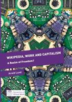 Wikipedia, Work and Capitalism : A Realm of Freedom?