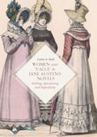 Women and 'Value' in Jane Austen's Novels : Settling, Speculating and Superfluity