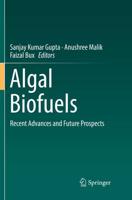 Algal Biofuels : Recent Advances and Future Prospects