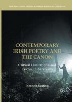 Contemporary Irish Poetry and the Canon : Critical Limitations and Textual Liberations