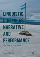 Linguistic Diasporas, Narrative and Performance : The Irish in Argentina