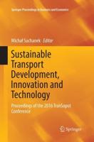 Sustainable Transport Development, Innovation and Technology : Proceedings of the 2016 TranSopot Conference
