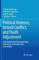 Political Violence, Armed Conflict, and Youth Adjustment : A Developmental Psychopathology Perspective on Research and Intervention