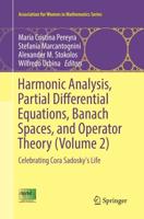Harmonic Analysis, Partial Differential Equations, Banach Spaces, and Operator Theory (Volume 2) : Celebrating Cora Sadosky's Life