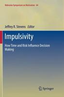 Impulsivity : How Time and Risk Influence Decision Making