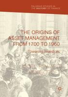 The Origins of Asset Management from 1700 to 1960 : Towering Investors