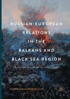 Russian-European Relations in the Balkans and Black Sea Region : Great Power Identity and the Idea of Europe