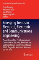 Emerging Trends in Electrical, Electronic and Communications Engineering : Proceedings of the First International Conference on Electrical, Electronic and Communications Engineering (ELECOM 2016), Bagatelle, Mauritius, November 25 -27, 2016