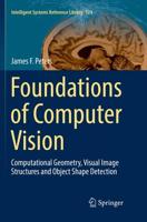 Foundations of Computer Vision : Computational Geometry, Visual Image Structures and Object Shape Detection