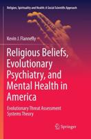 Religious Beliefs, Evolutionary Psychiatry, and Mental Health in America : Evolutionary Threat Assessment Systems Theory