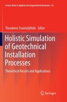 Holistic Simulation of Geotechnical Installation Processes : Theoretical Results and Applications