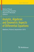 Analytic, Algebraic and Geometric Aspects of Differential Equations : Będlewo, Poland, September 2015