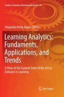 Learning Analytics: Fundaments, Applications, and Trends : A View of the Current State of the Art to Enhance e-Learning