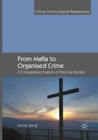 From Mafia to Organised Crime : A Comparative Analysis of Policing Models