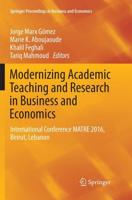 Modernizing Academic Teaching and Research in Business and Economics : International Conference MATRE 2016, Beirut, Lebanon
