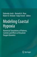 Modeling Coastal Hypoxia : Numerical Simulations of Patterns, Controls and Effects of Dissolved Oxygen Dynamics