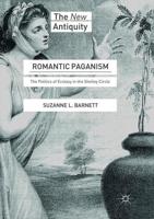 Romantic Paganism : The Politics of Ecstasy in the Shelley Circle
