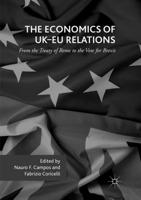 The Economics of UK-EU Relations : From the Treaty of Rome to the Vote for Brexit