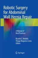 Robotic Surgery for Abdominal Wall Hernia Repair