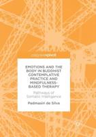 Emotions and The Body in Buddhist Contemplative Practice and Mindfulness-Based Therapy : Pathways of Somatic Intelligence