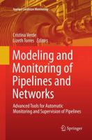 Modeling and Monitoring of Pipelines and Networks : Advanced Tools for Automatic Monitoring and Supervision of Pipelines
