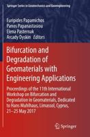 Bifurcation and Degradation of Geomaterials with Engineering Applications : Proceedings of the 11th International Workshop on Bifurcation and Degradation in Geomaterials dedicated to Hans Muhlhaus, Limassol, Cyprus, 21-25 May 2017