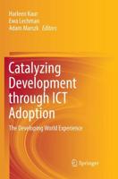 Catalyzing Development through ICT Adoption : The Developing World Experience
