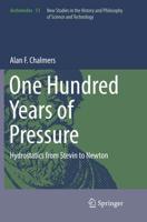 One Hundred Years of Pressure : Hydrostatics from Stevin to Newton