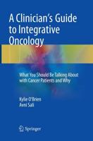 A Clinician's Guide to Integrative Oncology