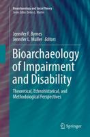 Bioarchaeology of Impairment and Disability : Theoretical, Ethnohistorical, and Methodological Perspectives