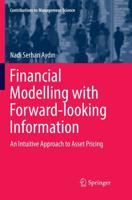 Financial Modelling with Forward-looking Information : An Intuitive Approach to Asset Pricing