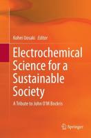 Electrochemical Science for a Sustainable Society : A Tribute to John O'M Bockris