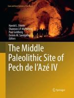 The Middle Paleolithic Site of Pech De l'Azé IV