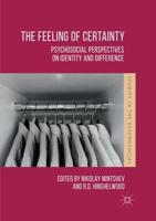 The Feeling of Certainty : Psychosocial Perspectives on Identity and Difference
