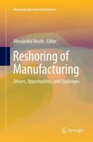 Reshoring of Manufacturing : Drivers, Opportunities, and Challenges