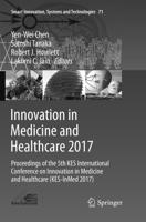 Innovation in Medicine and Healthcare 2017 : Proceedings of the 5th KES International Conference on Innovation in Medicine and Healthcare (KES-InMed 2017)