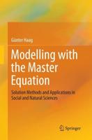 Modelling with the Master Equation : Solution Methods and Applications in Social and Natural Sciences