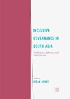 Inclusive Governance in South Asia : Parliament, Judiciary and Civil Service