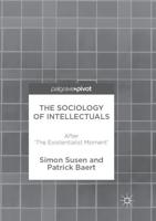 The Sociology of Intellectuals : After 'The Existentialist Moment'