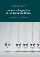 Insurance Regulation in the European Union : Solvency II and Beyond