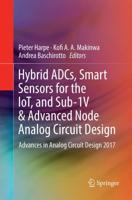 Hybrid ADCs, Smart Sensors for the IoT, and Sub-1V & Advanced Node Analog Circuit Design