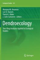 Dendroecology : Tree-Ring Analyses Applied to Ecological Studies