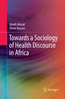 Towards a Sociology of Health Discourse in Africa