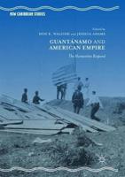 Guantánamo and American Empire : The Humanities Respond
