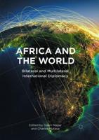 Africa and the World : Bilateral and Multilateral International Diplomacy