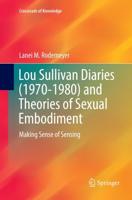Lou Sullivan Diaries (1970-1980) and Theories of Sexual Embodiment : Making Sense of Sensing