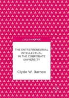 The Entrepreneurial Intellectual in the Corporate University