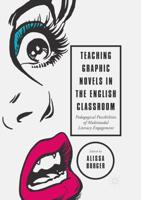 Teaching Graphic Novels in the English Classroom : Pedagogical Possibilities of Multimodal Literacy Engagement