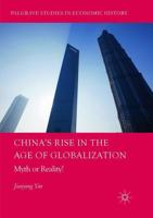 China's Rise in the Age of Globalization : Myth or Reality?